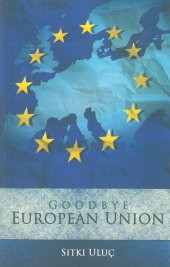 Good Bye European Union Sıtkı Uluç - 1