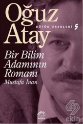 Bir Bilim Adamının Romanı - Mustafa İnan - 1