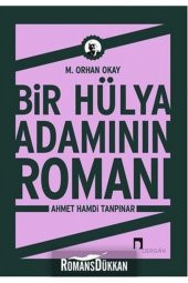 Bir Hülya Adamının Romanı: Ahmet Hamdi Tanpınar - 1