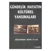 Gündelik Hayatın Kültürel Yansımaları Süleyman Seyfi Öğün - 1