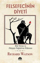 Felsefecinin Diyeti - Kilo Verme ve Dünyayı Değiştirme Kılavuzu - 1