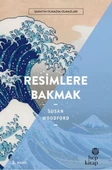 Resimlere Bakmak - Sanatın Olmazsa Olmazları - 1