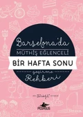 Barselona'da Müthiş Eğlenceli Bir Hafta Sonu Geçirme Rehberi - 1