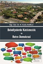 Belediyelerde Katılımcılık ve Retro Demokrasi R.Kutlu Korlu - 1