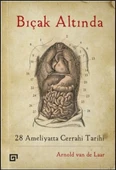 Bıçak Altında - 28 Ameliyatta Cerrahi Tarihi - 1