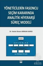 Yöneticilerin Fasoncu Seçim Kararında Analitik Hiyerarşi Süreç Modeli Vesile Sinem Arıkan Kargı - 1