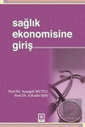 Sağlık Ekonomisine Giriş Ayşegül Mutlu - 1