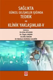 Sağlıkta Güncel Gelişmeler Işığında Teorik ve Klinik Yaklaşımlar-5 Ufuk Atlıhan - 1