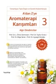 A'dan Z’ye Aromaterapi Karışımları 3 - Ağrı Dindiriciler - 1