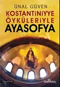 Konstantiniyye Öyküleriyle Ayasofya - 1