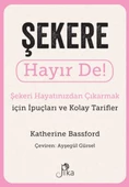 Şekere Hayır De! - Şekeri  Hayatınızdan Çıkarmak için İpuçları ve  Kolay Tarifler - 1