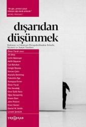Dışarıdan Düşünmek Deleuze ve Guattari Perspektifinden Felsefe, Siyaset ve Sanat Yazıları - 1