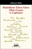 Başkaldıran Yalnız Adam Albert Camus Ve Çağdaşları - 1