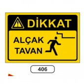 Dikkat Alçak Tavan Uyarı Levhası - 1