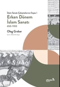 Erken Dönem İslam Sanatı, 650-1100 (İslam Sanatı Çalışmalarının İnşası I) - 1