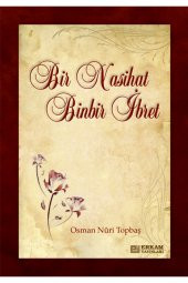 Bir Nasihat Binbir Ibret - Osman Nuri Topbaş - 1