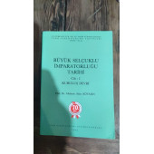 BÜYÜK SELÇUKLU İMPARATORLUĞU TARİHİ, CİLT : 1 : KURULUŞ DEVRİ Mehmet Altay Köymen - 1