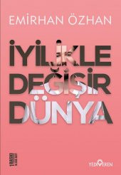 İyilikle Değişir Dünya/Emirhan Özhan/Yediveren - 1