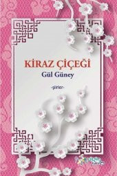 Kiraz Çiçeği  Gül Güney   9786053251392 - 1