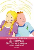 Gül Solmadan Öpücük Kurumadan - 1