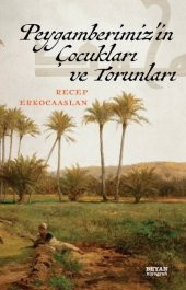 Peygamberimizin Çocukları ve Torunları - 1