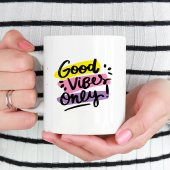 Good Vibes Only Kupa Özel Tasarım Kupa - 1