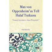 Max Von Oppenheim'in Tell Halaf Tutkusu - 1