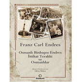 Osmanlı Binbaşısı Endres  İttihat Terakki ve Osmanlılar - 1