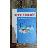 Türkiye Ekonomisi Tarihsel Gelişimi .. Bugünkü Durumu .. HÜSEYİN ŞAHİN - 1