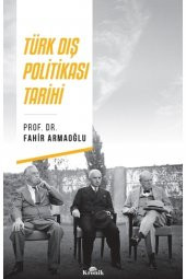 Türk Dış Politikası Tarihi - - Fahir Armaoğlu - 1