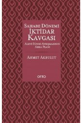Sahabe Dönemi Iktidar Kavgası - Alevi Sünni Ayrışmasının Arka Planı - 1