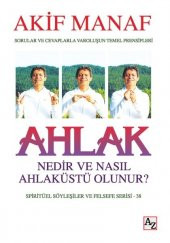 Ahlak Nedir ve Nasıl Ahlaküstü Olunur - 1