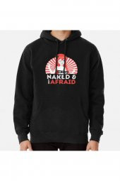 Naked And Not Afraid Cute And Naughty Asian Anime Girl Baskılı Kapşonlu Sweatshirt Hoodie - 1