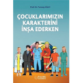 Palme Yayınevi Çocuklarımızın Karakterini İnşa Ederken - 1