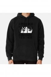 I paused my Anime to be here funny Anime Girl Baskılı Kapşonlu Sweatshirt Hoodie - 1