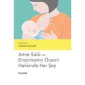 Anne Sütü ve Emzirmenin Önemi Hakkında Her Şey - 1