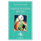Yavuz Sultan Selim - Sekiz Yıla Seksen Yılı Sığdıran - 1