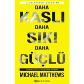 Daha Kaslı Daha Sıkı Daha Güçlü - Sağlıklı Vücut Geliştirme Rehberi - 1