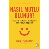Nasıl Mutlu Olunur? - Bilimsel Datalarla Kanıtlanan 12 Mutluluk Reçetesi - 1