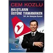 Bulutların Üstüne Tırmanırken - THY , Bir Dönüşüm Öyküsü - 1