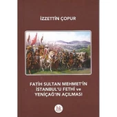 Fatih Sultan Mehmet'in İstanbul'u Fethi ve Yeniçağ'ın Açılması - 1