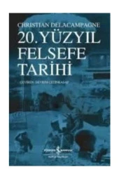 20. Yüzyıl Felsefe Tarihi Christian Delacampagne - 1
