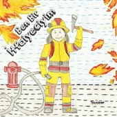 Ben Bir İtfaiyeciyim - Meslekler Serisi - 1