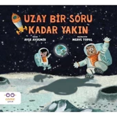 Uzay bir soru kadar yakın - 1