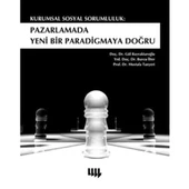 Kurumsal Sosyal Sorumluluk  Pazarlamada Yeni Bir Paradigmaya Doğru - 1