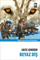 Bilgi - Beyaz Diş - Jack London - 1