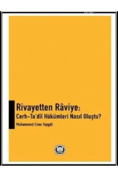 Rivayetten Raviye: Cerh - Tadil Hükümleri Nasıl Oluştu? / Muhammed Enes Topgül / - 1