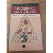 MUCEBİNCE AMEL OLUNCA (HİKAYE TADINDA OSMANLI) (İKİNCİ EL ÜRÜN) - 1