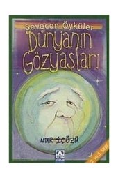Dünyanın Gözyaşları - Sevecen Öyküler Nur İçözü - 1