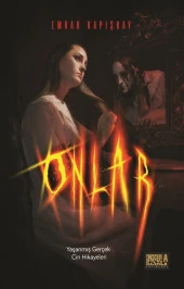 ONLAR Yaşanmış Gerçek Cin Hikayeleri - 1